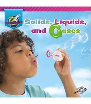 Solids, Liquids, and Gases