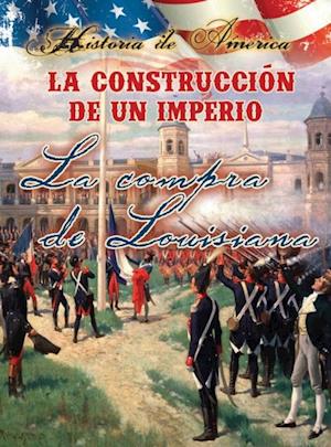 La construcción de un imperio: La compra de Louisiana