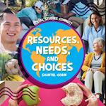 Resources, Needs, and Choices