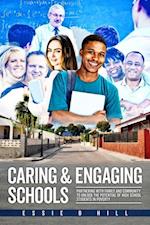 Caring & Engaging Schools : Partnering with Family and Community to Unlock the Potential of High School Students in Poverty