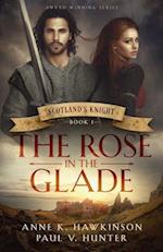 Scotland's Knight: The Rose in the Glade 