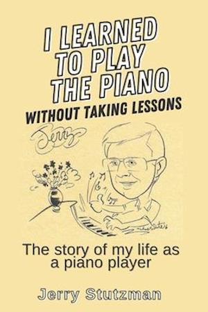 I Learned to Play the Piano without Taking Lessons