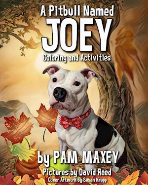 A Pitbull Named Joey Coloring and Activity Book