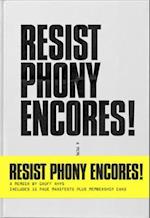 Resist Phony Encores!