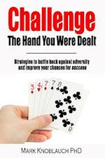 Challenge the Hand You Were Dealt