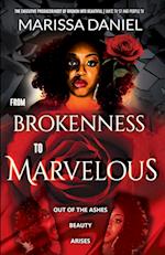 From Brokenness to Marvelous 