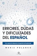 Errores, Dudas Y Dificultades del Español