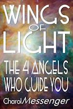 Wings of Light: The Four Angels Who Guide You 