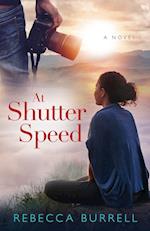 At Shutter Speed: A Novel 