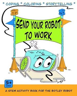 Send Your Robot to Work