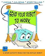 Send Your Robot to Work