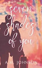 Seven Shades of You