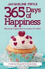 365 Days of Happiness: Because happiness is a piece of cake! 