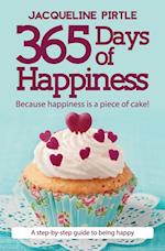 365 Days of Happiness - Because happiness is a piece of cake!