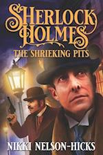 Sherlock Holmes and The Shrieking Pits 