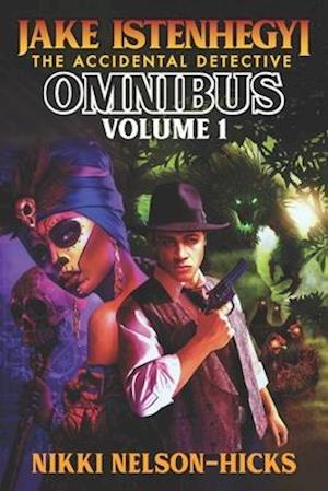 Jake Istenhegyi: The Accidental Detective Omnibus Volume 1