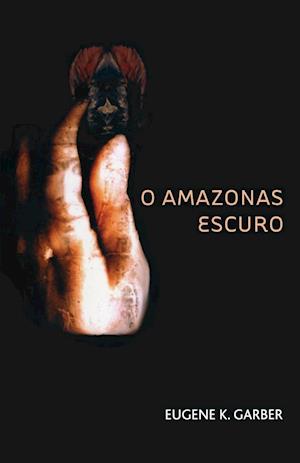 O Amazonas Escuro