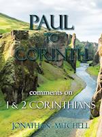 Paul to Corinth, Comments on First Corinthians and Second Corinthians 