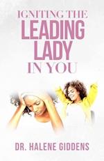 Igniting The Leading Lady In You 