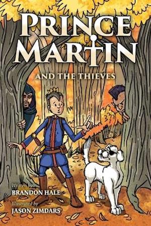 Prince Martin and the Thieves: A Brave Boy, a Valiant Knight, and a Timeless Tale of Courage and Compassion (Grayscale Art Edition)