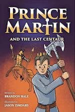 Prince Martin and the Last Centaur