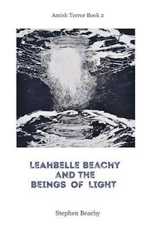 Leahbelle Beachy and the Beings of Light