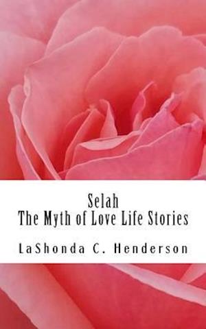 Selah the Myth of Love