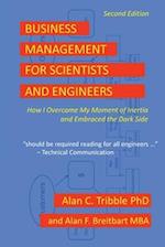 Business Management for Scientists and Engineers: How I Overcame My Moment of Inertia and Embraced the Dark Side 
