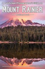 A Landscape Photographer's Guide to Mount Rainier National Park