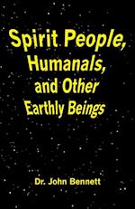 Spirit People, Humanals, and Other Earthly Beings 