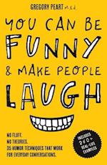 You Can Be Funny and Make People Laugh