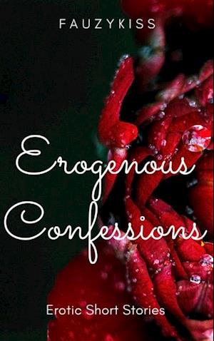 Erogenous Confessions