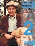 Growing Without Schooling : The Complete Collection, Volume 2