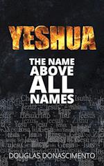 YESHUA: The Name Above All Names 