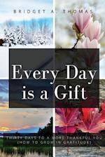 Every Day Is a Gift