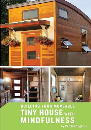 Building your Moveable Tiny House with Mindfulness