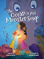 The Ocean is just Monster Soup 