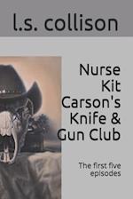 Nurse Kit Carson's Knife & Gun Club: The first five episodes 