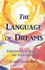 The Language of Dreams : Understanding Symbols and Stewardship