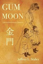 Gum Moon : A Novel of San Francisco Chinatown
