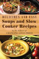 Delicious and Easy Soups and Slow Cooker Recipes