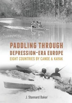 Padding Through Depression-Era Europe: Eight Countries by Canoe & Kayak