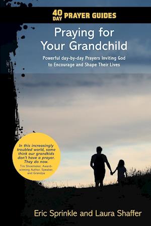 40 Day Prayer Guides - Praying for Your Grandchild