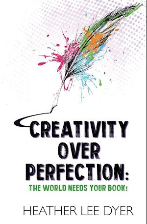 Creativity Over Perfection