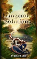 Dangerous Solutions