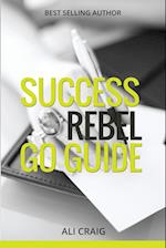 Success Rebel Go Guide 