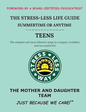 The Stress-Less Life Guide Summertime or Anytime Teens