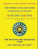 The Stress-Less Life Guide Summertime or Anytime Kids and Parents