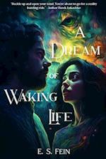 A Dream of Waking Life 