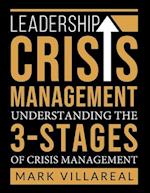 Leadership Crisis Management: Understanding the 3-Stages of Crisis Management 